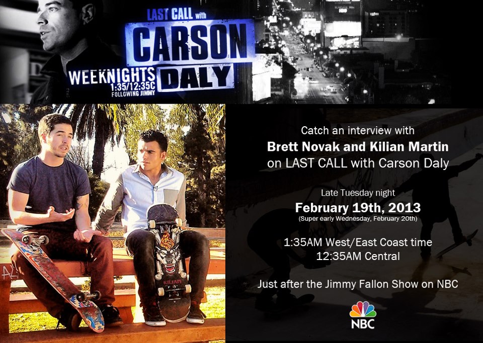 Late tuesday night, Kilian Martin on Carson Daly show. NBC Channel